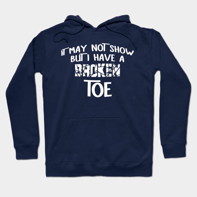 Broken Toe White Text Hoodie by Barthol Graphics